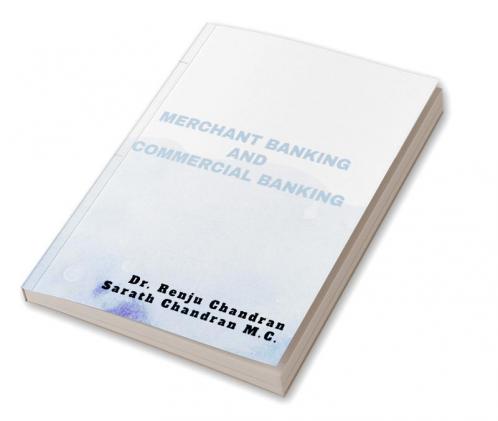 MERCHANT BANKING AND COMMERCIAL BANKING : Academic book