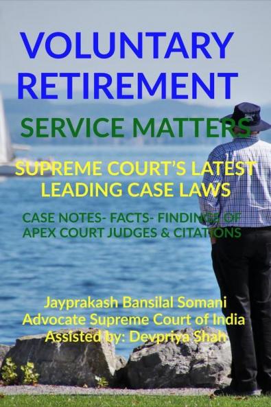 Voluntary Retirement- Service Matters- Supreme Court’S Latest Leading Case Laws: Case Notes- Facts- Findings Of Apex Court Judges & Citations: Case ... Findings Of Apex Court Judges And Citations