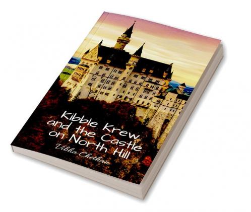 Kibble Krew and the Castle on North Hill