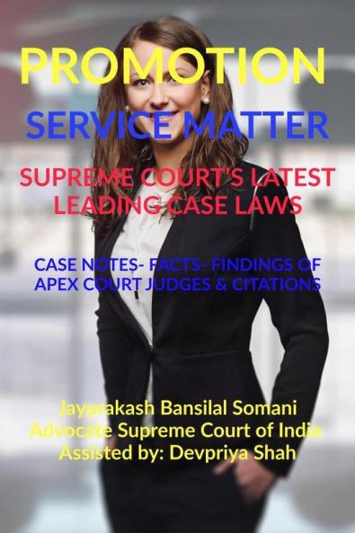 Promotion- Service Matter- Supreme Court’S Latest Leading Case Laws : Case Notes- Facts- Findings Of Apex Court Judges And Citations