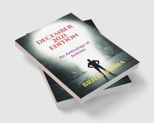 December 2021 Edition : An Anthology of Articles
