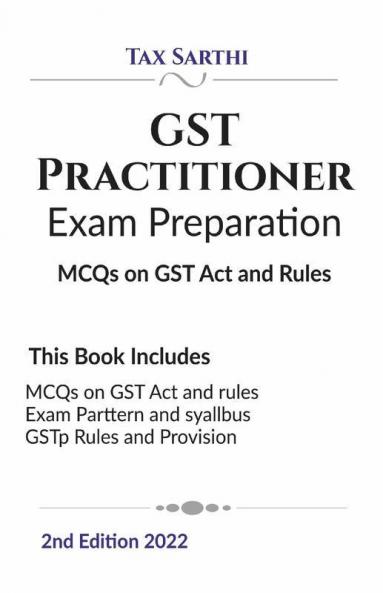 Gst Practitioner Exam Preparation | Mcqs On Gst Act And Rules | 2Nd Edition 2022