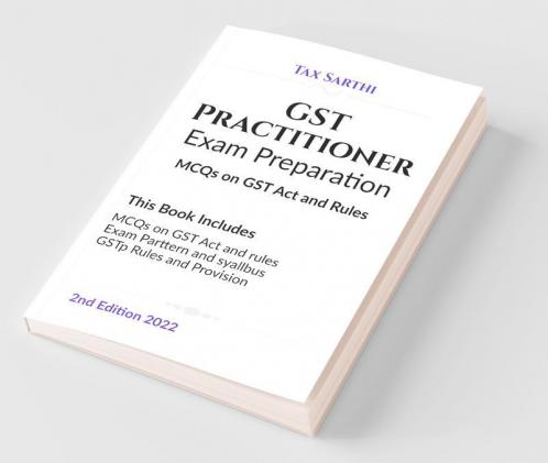 Gst Practitioner Exam Preparation | Mcqs On Gst Act And Rules | 2Nd Edition 2022