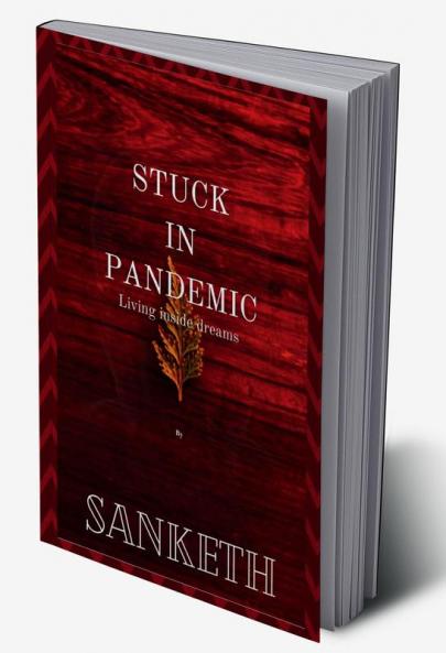 Stuck in pandemic : Living inside dreams