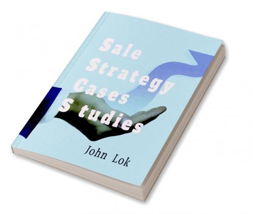 Sale Strategy Cases Studies