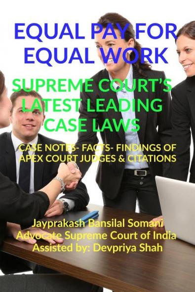 Equal Pay For Equal Work- Supreme Court’S Latest Leading Case Laws : Case Notes- Facts- Findings Of Apex Court Judges And Citations