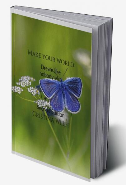 Make your world : Dream like nobody else Second Edition