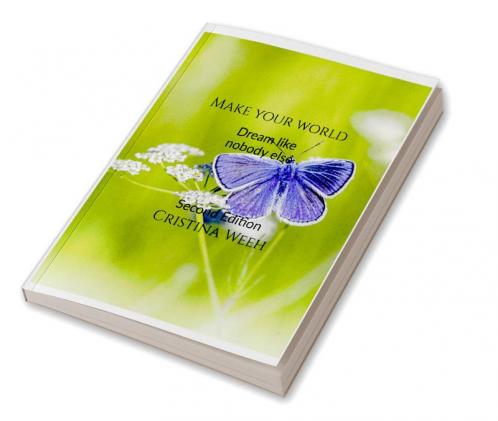 Make your world : Dream like nobody else Second Edition