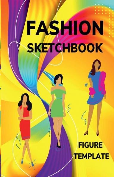 Fashion Sketchbook Figure Template: 480 Large Female Figure Template For Quickly Sketching Your Fashion Design Styles And Building Your Portfolio (Drawing Books Fashion Books Fashion Design Book...