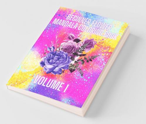 Beginner Flower Mandala Coloring Book: Volume 1