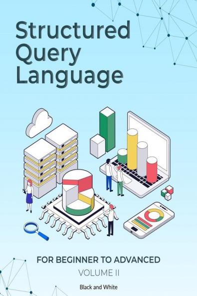 SQL FOR BEGINNERS TO ADVANCED. : VOLUME II