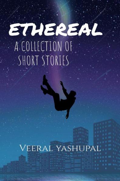 Ethereal : A Collection of Short Stories