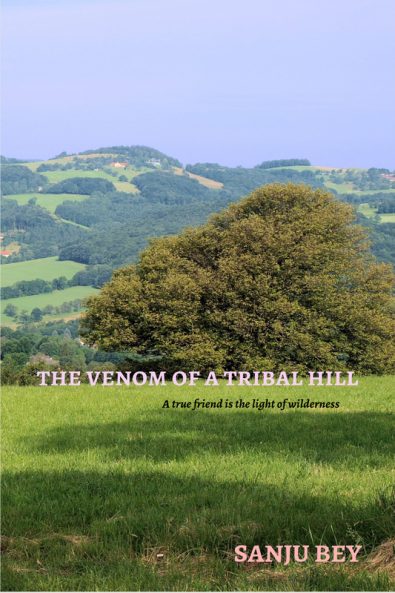 The venom of a tribal hill