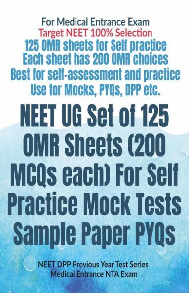 Neet Ug Set Of 125 Omr Sheets (200 Mcqs Each) For Self Practice Mock Tests Sample Paper Pyqs: Neet Dpp Previous Year Test Series Medical Entrance Nta Exam