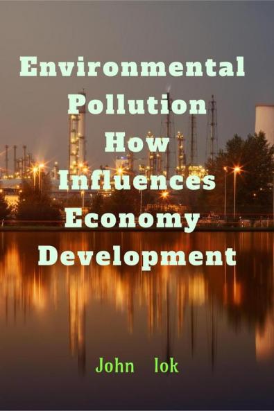 Environmental Pollution How Influences Economy Development
