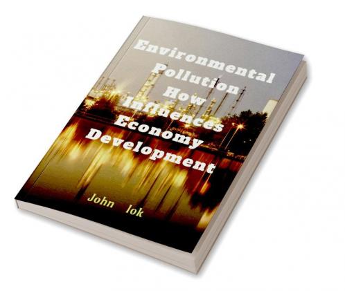 Environmental Pollution How Influences Economy Development
