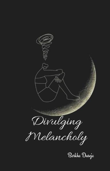 Divulging Melancholy