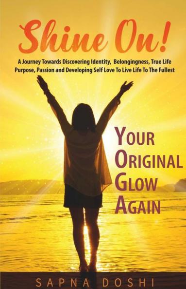 Shine On : Your Original Glow Again