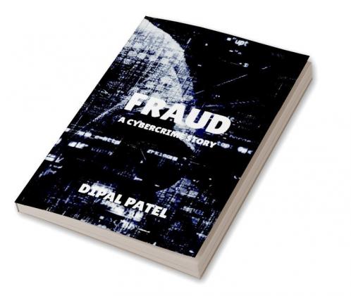 Fraud : A Cybercrime Story