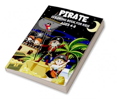 Pirate Coloring Book For Kids Ages 4-8 : Pirate activity book with 30 coloring pages for kids to color