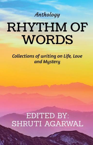 Rhythm Of Words: All About Life Love And Mystery!