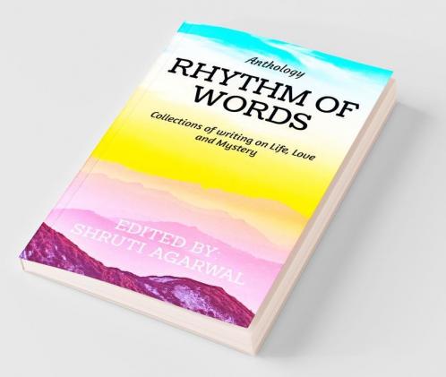 Rhythm Of Words: All About Life Love And Mystery!