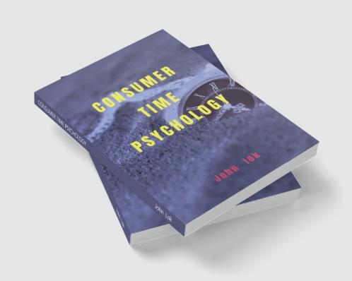 CONSUMER TIME PSYCHOLOGY
