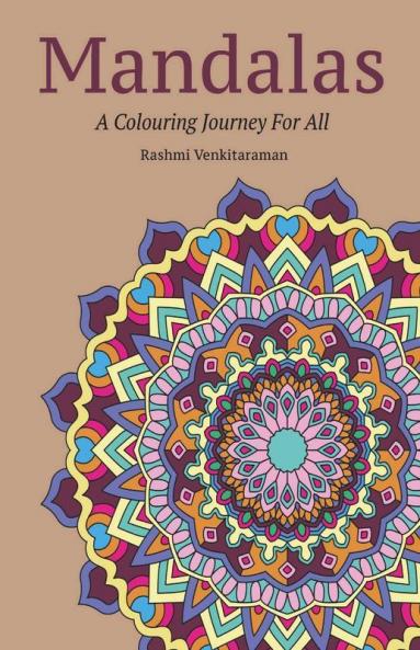 Mandalas: A Colouring Journey For All