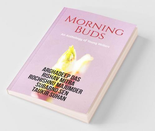 Morning Buds: An Anthology Of Young Writers