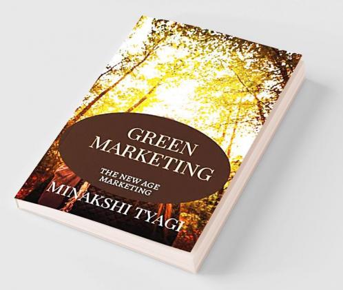 Green Marketing - The New Age Marketing