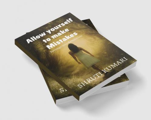 Allow yourself to make mistakes : story of revenge into revolution