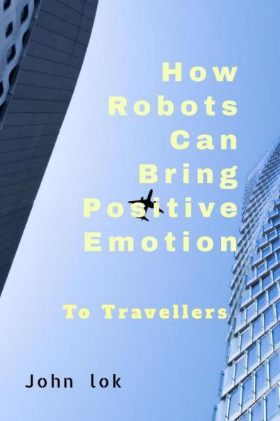 How Robots Can Bring Positive Emotion : To Travellers