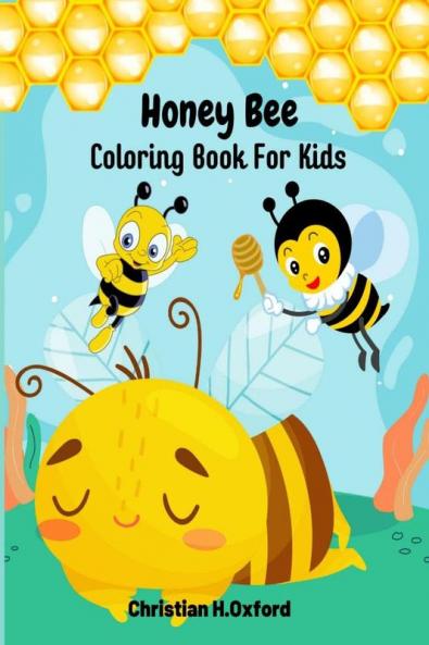 Honey Bee Coloring Book For Kids : Cute easy coloring book of bees and beehives perfect for kids