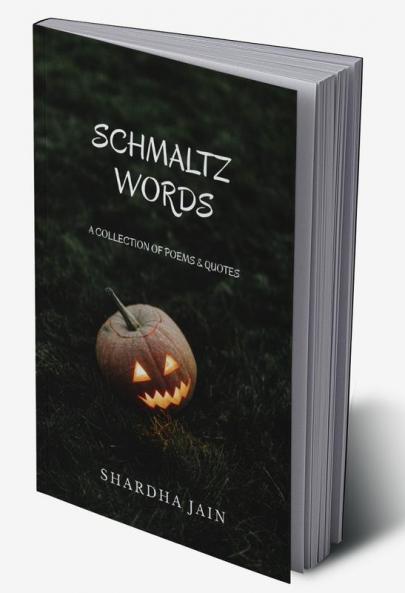 SCHMALTZ WORDS : A Collection of Poems & Quotes