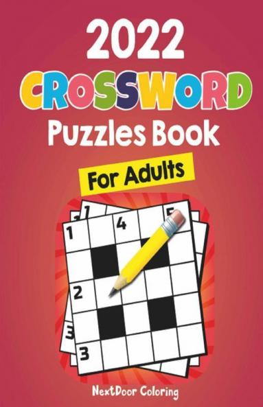 2022 Crossword Puzzles Book For Adults : A Fun Activity Book For Stressed Out Adults And More! Perfect Gift For Your Parents