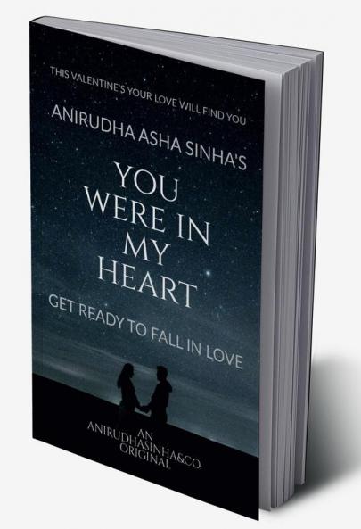YOU WERE IN MY HEART : GET READY TO FALL IN LOVE
