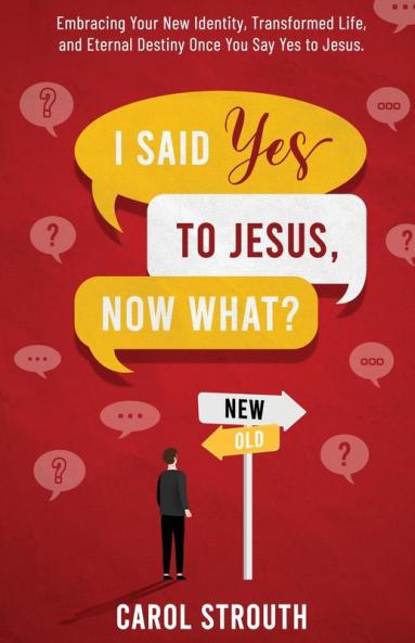 I Said Yes to Jesus Now What?