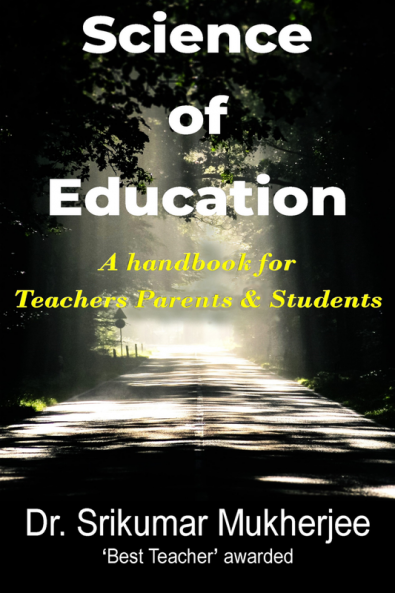 Science of Education : A handbook for Parents Teachers &amp; Students
