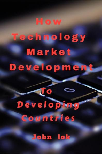 How Technology Market Development: To Developing Countries