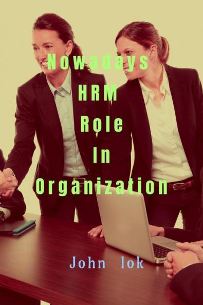 Nowadays HRM Role In Organization