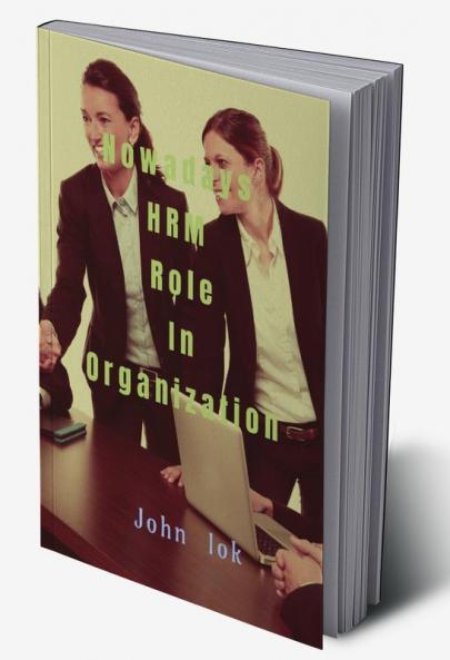 Nowadays HRM Role In Organization