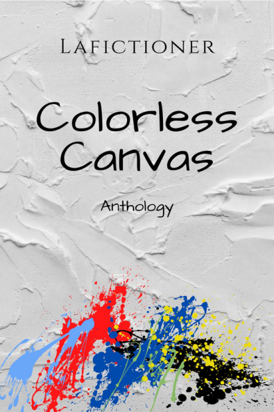 Colorless Canvas : Anthology