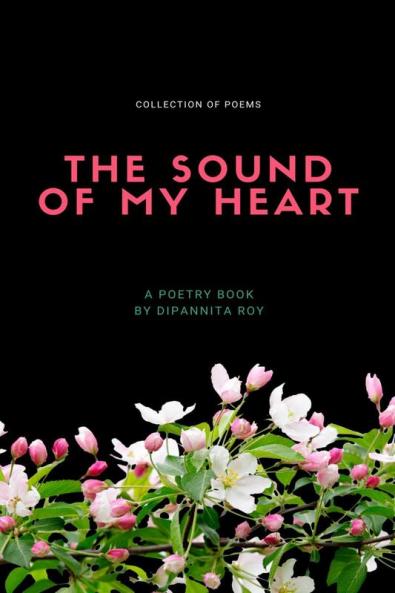 The Sound Of My Heart : Collection of poems