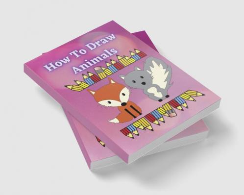 How to Draw Animals : A Fun and Easy Step-by-Step Guide to Drawing by Tracing Simple & Cute Animals for Kids