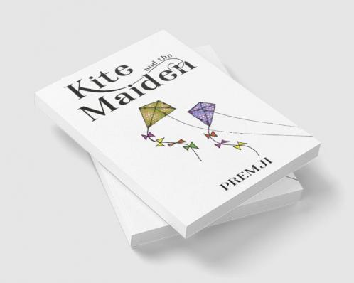 Kite and the Maiden : A Short Novel