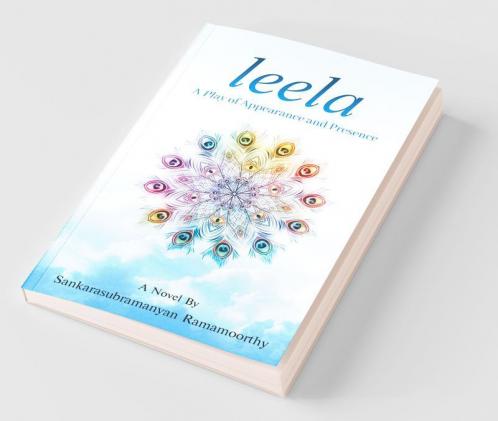 Leela: A Play Of Appearance And Presence