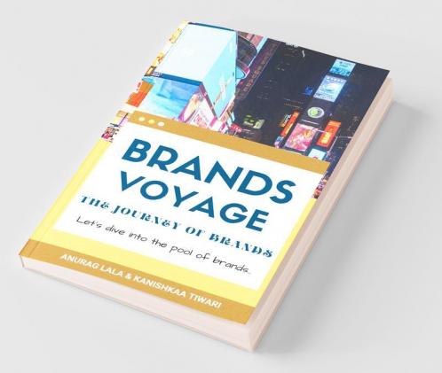 Brands Voyage: The Journey Of Brands