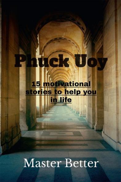 Phuck Uoy : 15 Inspirational quotes to help you in life