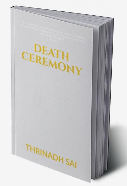 DEATH CEREMONY: The Journey from Birth to Death