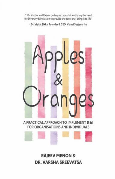 Apples & Oranges: A Practical Approach To Implement D&I For Organisations And Individuals: A Practical Approach To Implement Dandi For Organisations And Individuals